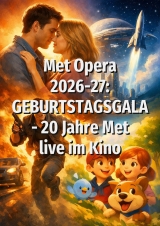 Filmplakat Met Opera 2026-27: GEBURTSTAGSGALA - 20 Jahre Met live im Kino